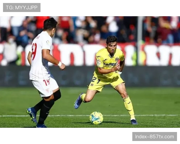 塞维利亚迎战比利亚雷亚尔,保级队与欧战区的直接对话。